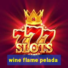 wine flame pelada